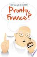 Pronto, France'?