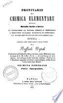 Prontuario di chimica elementare, ossia Metodo facile e breve di apprendere la scienza chimica e prepararsi a risolvere qualsiasi quistione ed intendere gli autori che trattano di tale disciplina opera adattata allo insegnamento delle scuole