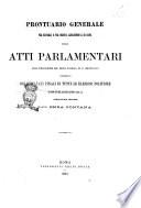 Prontuario generale per materia e per ordine alfabetico e di data degli atti parlamentari dall'unificazione del Regno d'Italia al 17 giugno 1875, corredato dei risultati finali di tutte le elezioni politiche avvenute nel quindicennio 1861-75