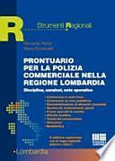 Prontuario per la polizia commerciale nella regione Lombardia. Disciplina, sanzioni, note operative