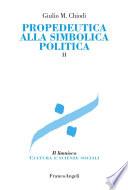 Propedeutica alla simbolica politica. Vol. II