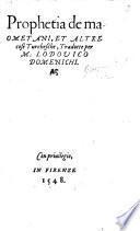 Prophetia de maometani, et altre cose turchesche, tradotte per M. Lodouico Domenichi. (La miseria cosi de de [sic] i prigioni, come anco de Christiani, che viuono sotto il tributo del Turco, insieme co i costumi&cerimonie di quella nazione in casa&alla guerra, tradotti per M. L. Domenichi.) Ms. notes