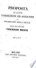 Proposta di alcune correzioni ed aggiunte al vocabolario della Crusca opera del cavaliere Vincenzo Monti vol. 1. p. 1. [-4]