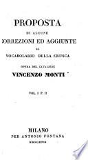 Proposta di alcune correzioni ed aggiunte al vocabolario della Crusca opera del cavaliere Vincenzo Monti vol. 1. p. 1. [-4]