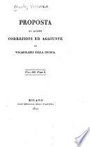 Proposta di alcune correzioni ed aggiunte al Vocabolario della Crusca: pt. 2. I poeti dei primi secoli della lingua italiana, dialogo in cinque pause ; continuazione dell'esame critico al Vocabolario e di alcune aggiunte al medesimo