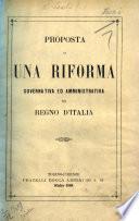 Proposta di una Riforma ... governativa ed amministrativa nel regno d'Italia