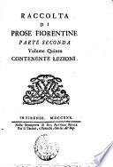Prose fiorentine raccolte dallo Smarrito accademico della Crusca. Parte prima [-quarta]
