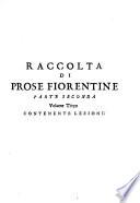 Prose fiorentine raccolte dallo Smarrito accademico della Crusca. [Parte prima-quinta]