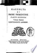 Prose fiorentine raccolte dallo Smarrito [pseud.] accademico della Crusca