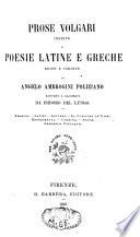 Prose volgari inedite e poesie latine e greche edite e inedite