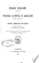 Prose volgari inedite e poesie latine e greche edite ed inedite