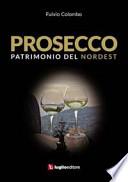 Prosecco. Patrimonio del Nordest