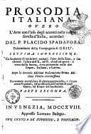 Prosodia italiana, overo l'arte con l'uso degli accenti nella volgar favella d'Italia, accordati dal p. Placido Spadafora ... Parte prima [seconda]
