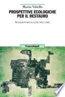 Prospettive ecologiche per il restauro. Riflessioni intorno ad alcune parole chiave