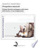 Prospettive musicali. Dialogo filosofico-pedagogico sulla natura della musica e il suo insegnamento