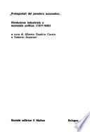 Protagonisti del pensiero economico: Rivoluzione industriale e economia politica (1817-1848). Struttura produttiva, scambio e mercati (1848-1872)