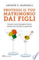 Proteggi il tuo matrimonio dai figli