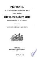 Protesta del clero secolare dell'arcidiocesi di Venezia contro le pagine dell'ab. Apgelo dott. Volpe pubblicate in Faenza il 28 giugno 1862 sotto il titolo la questione romana e il clero veneto