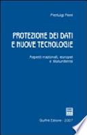 Protezione dei dati e nuove tecnologie. Aspetti nazionali, europei e statunitensi