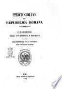Protocollo della Repubblica romana collezione degli atti indirizzi e proteste tramesse all'assemblea ed al governo dopo l'invasione francese
