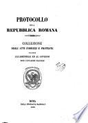 Protocollo della Repubblica romana collezione degli atti, indirizzi e proteste trasmesse all'Assemblea ed al Governo dopo l'invasione francese