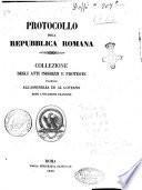 Protocollo della Repubblica romana collezione degli atti, indirizzi e proteste trasmesse all'Assemblea ed al Governo dopo l'invasione francese