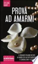 Prova ad amarmi