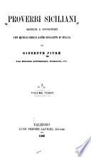 Proverbi siciliani raccolti e confrontati con quelli degli altri dialetti d'Italia da Giuseppe Pitrè