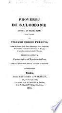 Proverbj di Salomone, esposti in terza rima, con note da Stefano Egidio Petronj ... Edizione ottava, e prima inglese coll'esposizione in prosa, etc