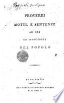 Proverbj, motti, e sentenze ad uso ed istruzione del popolo