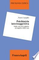 Psichiatria intersoggettiva. Dalla cura del soggetto al soggetto della cura