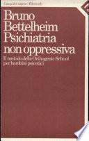Psichiatria non oppressiva. Il metodo della Orthogenic school per bambini psicotici