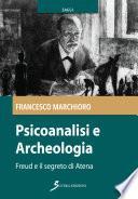 Psicoanalisi e Archeologia