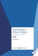Psicobiologia dello sviluppo. Principi, processi e contesti