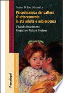 Psicodinamica dei pattern di attaccamento in età adulta e adolescenza. L'Adult Attachment Projective Picture System