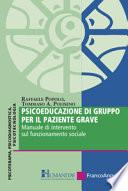 Psicoeducazione di gruppo per il paziente grave. Manuale di intervento sul funzionamento sociale