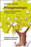Psicogenealogia. Guarire le ferite familiari e ritrovare se stessi