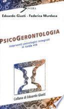 Psicogerontologia. Interventi piscologici integrati in tarda età