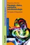 Psicologia clinica, psichiatria, psicofarmacologia. Uno spazio d'integrazione