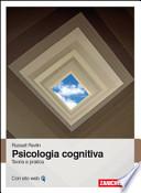 Psicologia cognitiva. Teoria e pratica