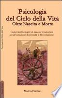Psicologia del ciclo della vita. Oltre nascita e morte
