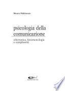 Psicologia della comunicazione. Cibernetica, fenomenologia e complessità