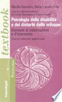 Psicologia della disabilità e dei disturbi dello sviluppo. Elementi di riabilitazione e d'intervento