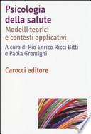 Psicologia della salute. Modelli teorici e contesti applicativi