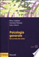Psicologia generale. Dal cervello alla mente