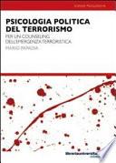 Psicologia politica del terrorismo e dell'emergenza terroristica. Per un counseling in ambito terroristico
