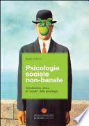 Psicologia sociale non banale. Introduzione critica al «sociale» della psicologia