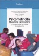 Psicomotricità. Educazione e prevenzione. La progettazione in ambito socioeducativo