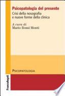 Psicopatologia del presente. Crisi della nosografia e nuove forme della clinica