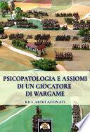 Psicopatologia e assiomi di un giocatore di wargame